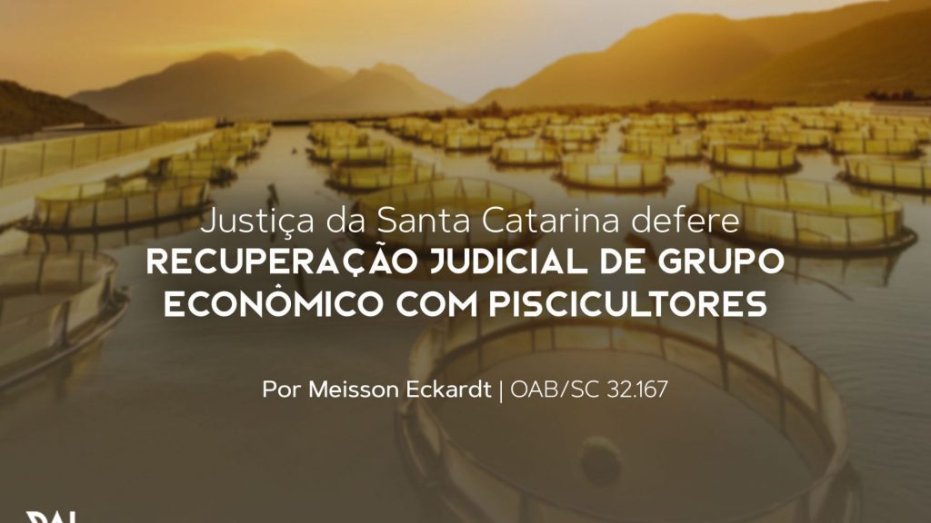 Foto Justiça de Santa Catarina defere recuperação judicial de grupo econômico com Piscicultores