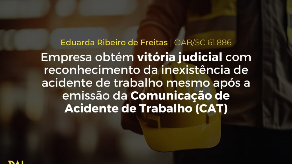 Foto Empresa obtém vitória judicial com reconhecimento da inexistência de acidente de trabalho mesmo após a emissão da Comunicação de Acidente de Trabalho (CAT)